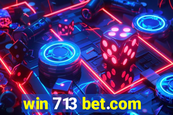 win 713 bet.com